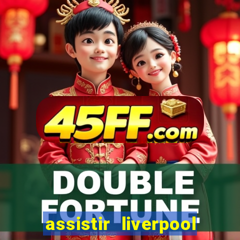 assistir liverpool x manchester city ao vivo futemax